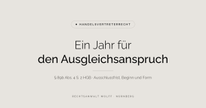 Ausschlussfrist des Ausgleichsanspruches – § 89b Abs. 4 S. 2 HGB