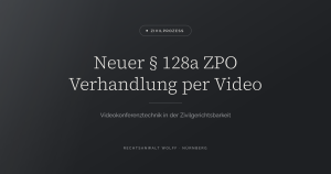 Neuer § 128a ZPO Verhandlung per Video