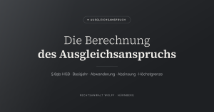 Die Berechnung des Ausgleichsanspruchs nach § 89b HGB