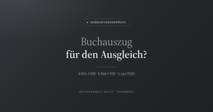 Buchauszug und Ausgleichsanspruch nach § 87c und § 89b HGB