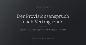 Der Provisionsanspruch nach Vertragsende