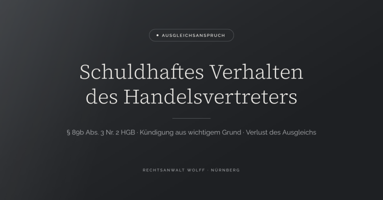 Schuldhaftes Verhalten des Handelsvertreters